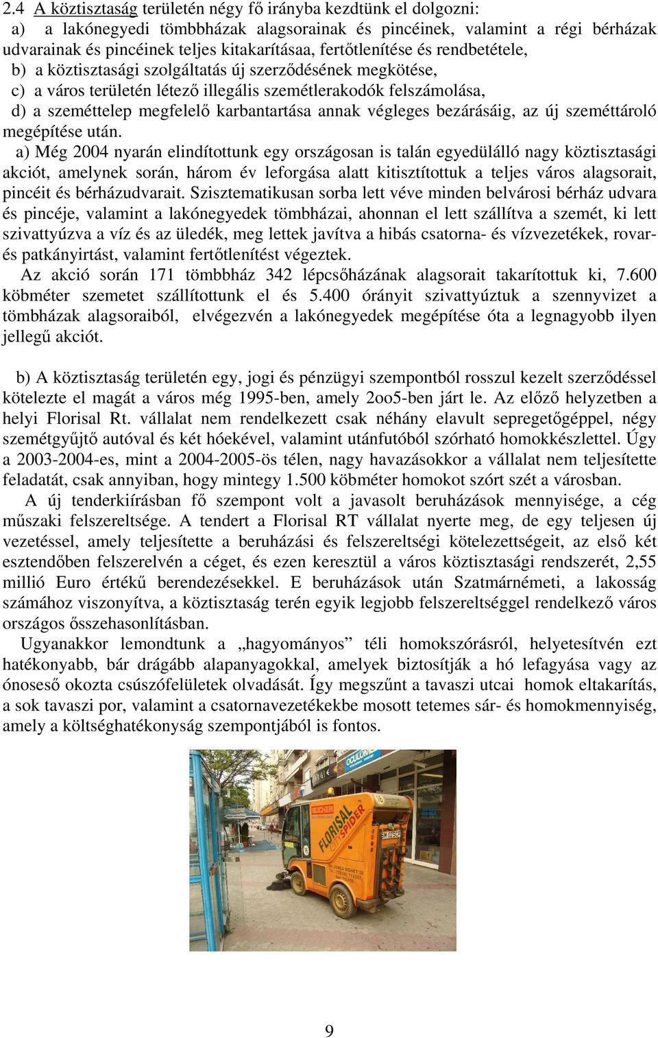 karbantartása annak végleges bezárásáig, az új szeméttároló megépítése után.