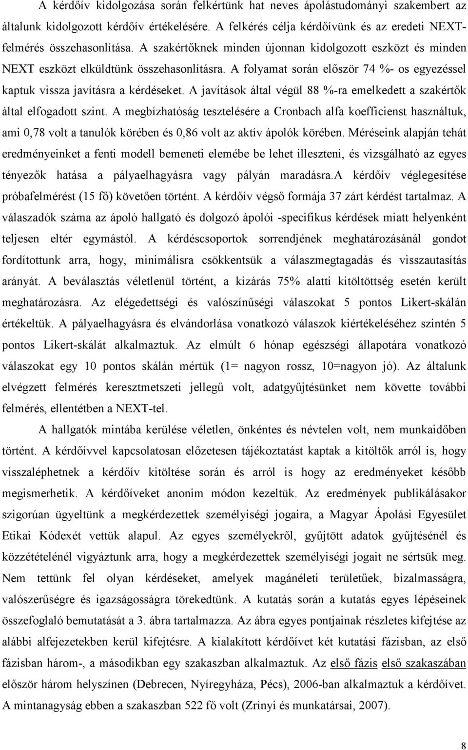 A javítások által végül 88 %-ra emelkedett a szakértık által elfogadott szint.