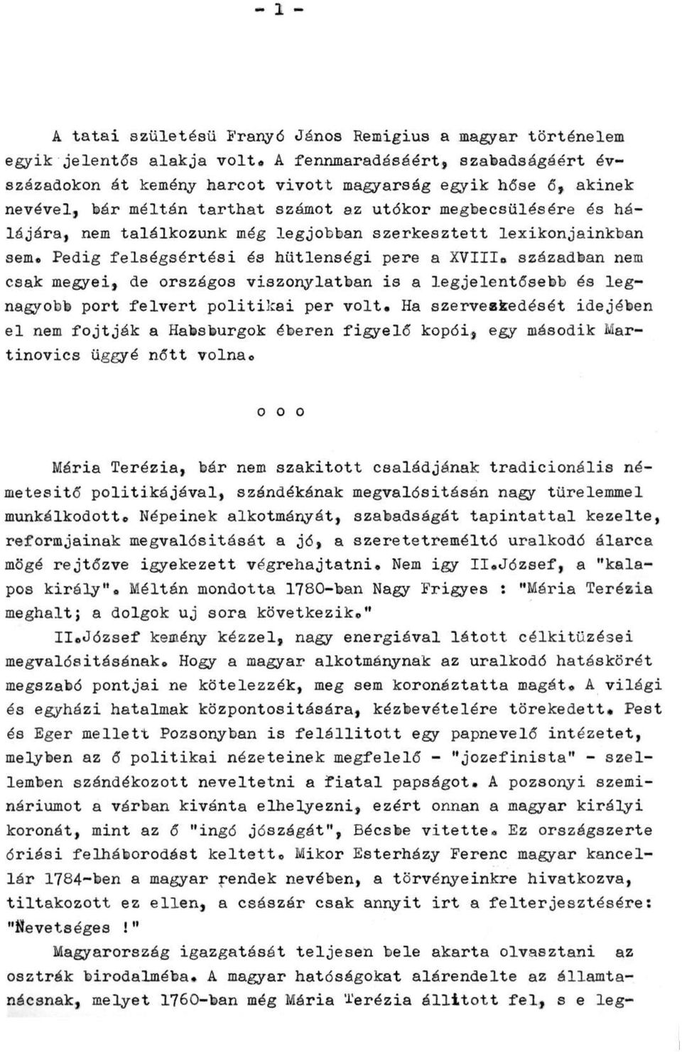 legjobban szerkesztett lexikonjainkban sem. Pedig felségsértési és hűtlenségi pere a XVIII.