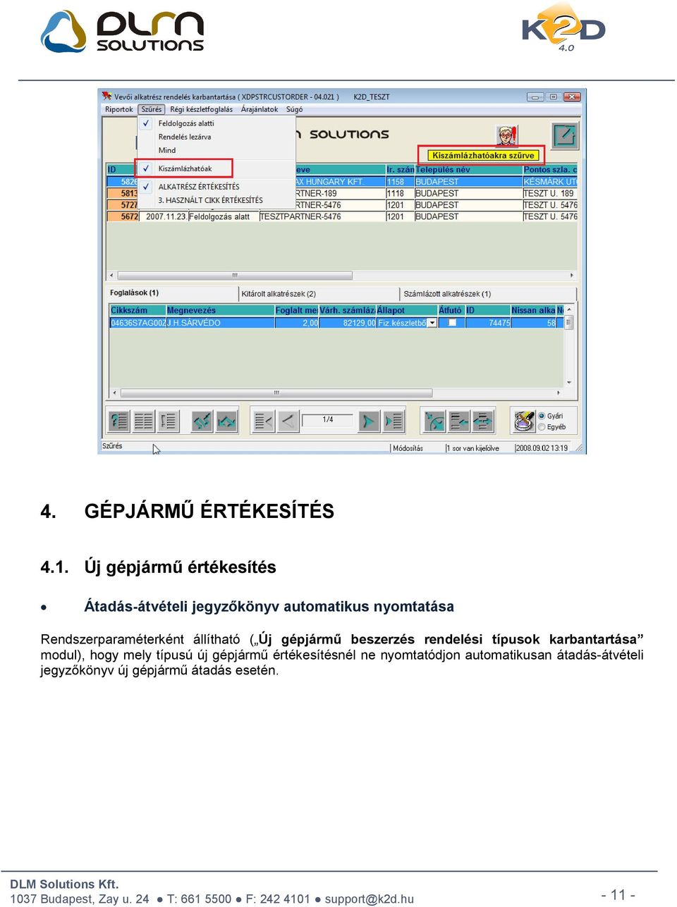 Rendszerparaméterként állítható ( Új gépjármű beszerzés rendelési típusok