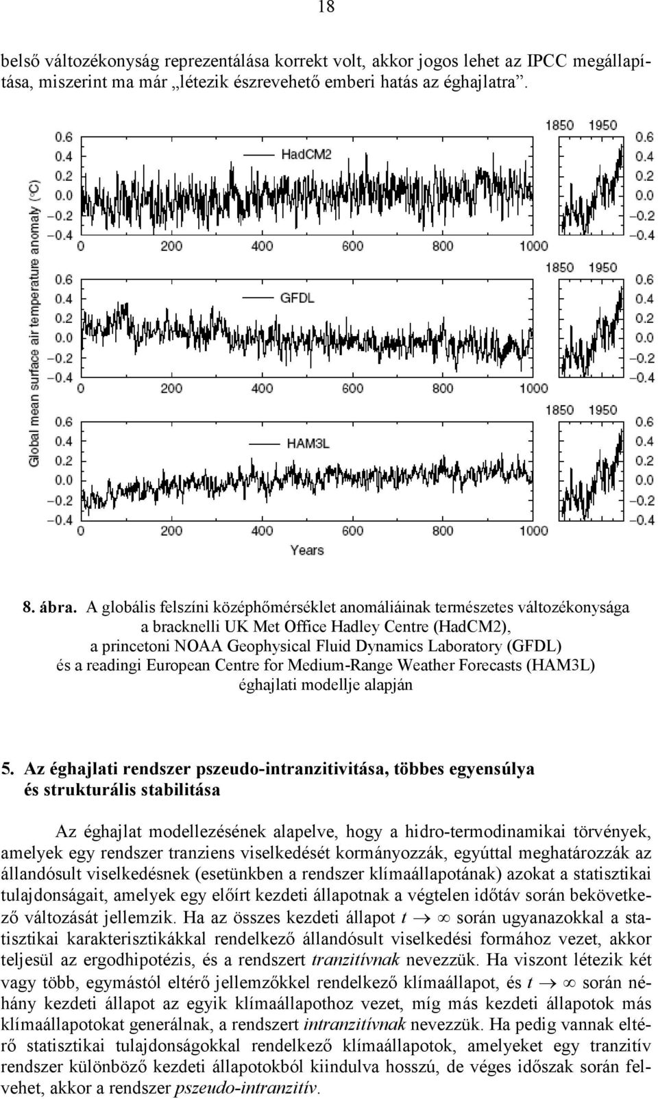 readingi European Centre for Medium-Range Weather Forecasts (HAM3L) éghajlati modellje alapján 5.