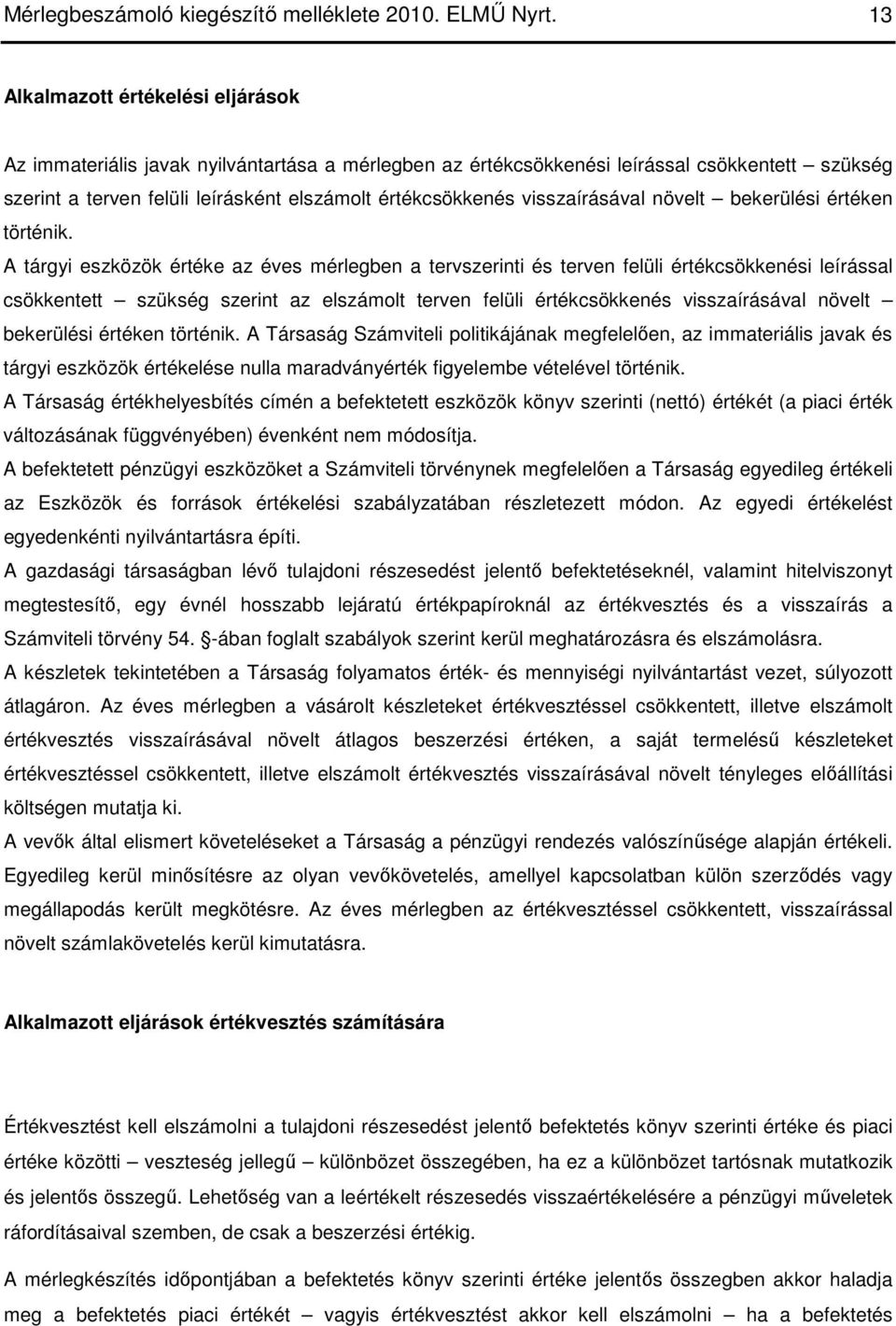 visszaírásával növelt bekerülési értéken történik.