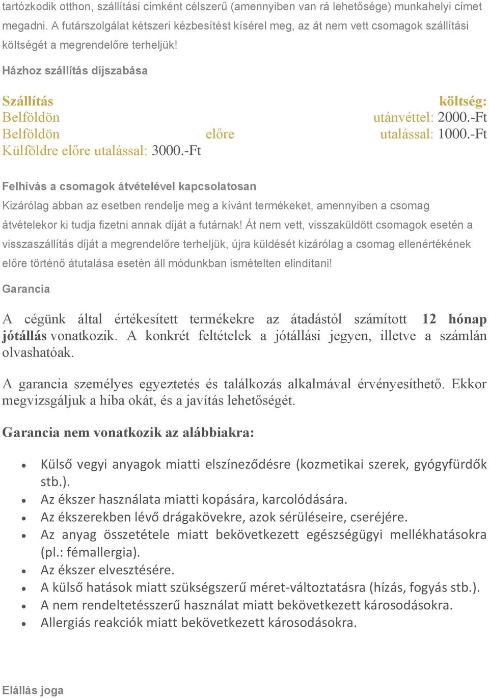 -Ft Belföldön előre utalással: 1000.-Ft Külföldre előre utalással: 3000.