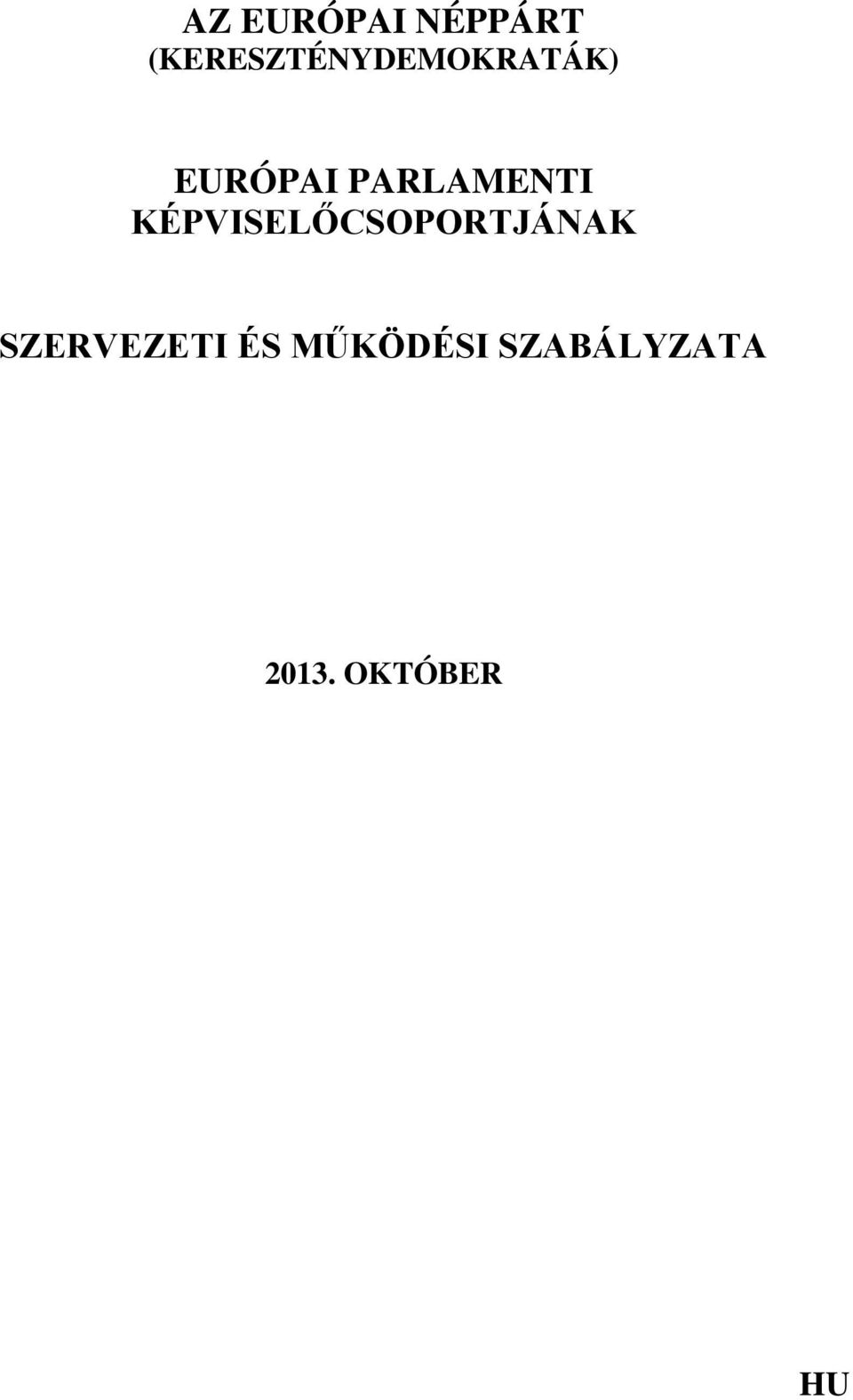 PARLAMENTI KÉPVISELŐCSOPORTJÁNAK