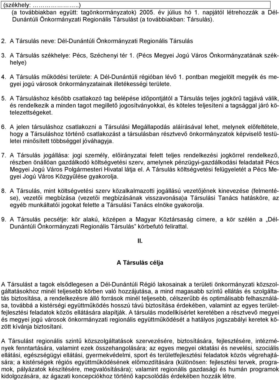 pontban megjelölt megyék és megyei jogú városok önkormányzatainak illetékességi területe. 5.