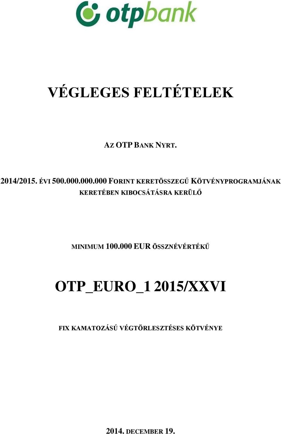 KIBOCSÁTÁSRA KERÜLŐ MINIMUM 100.