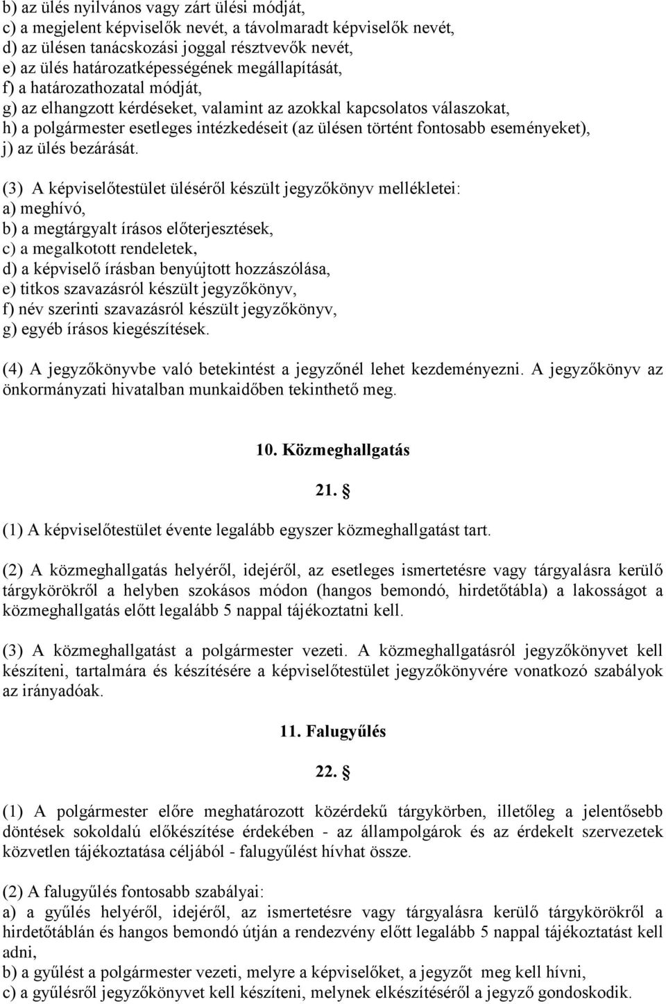 eseményeket), j) az ülés bezárását.