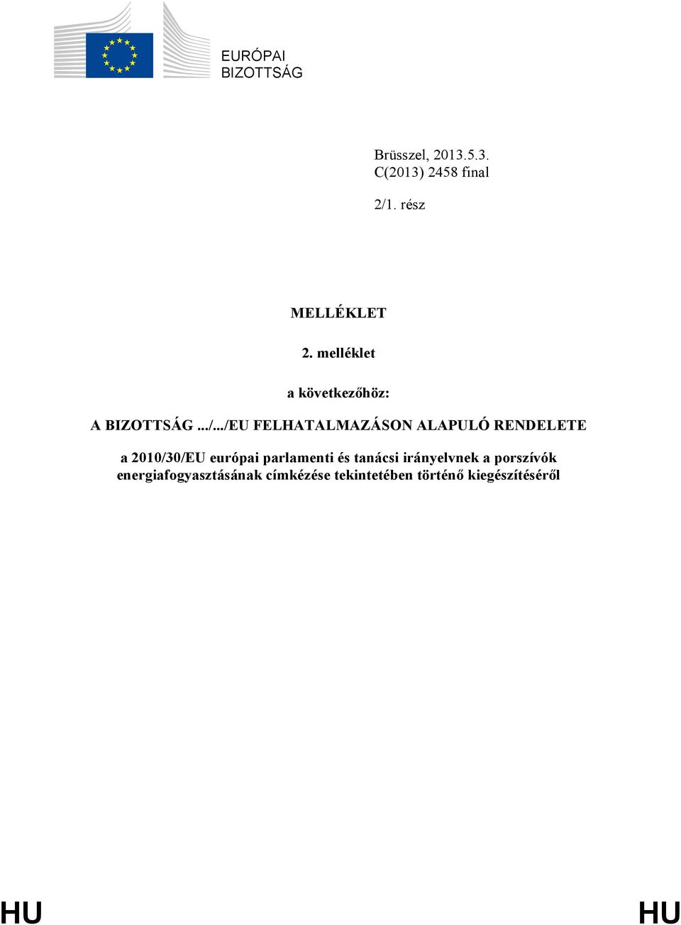 ../EU FELHATALMAZÁSON ALAPULÓ RENDELETE a 2010/30/EU európai parlamenti és