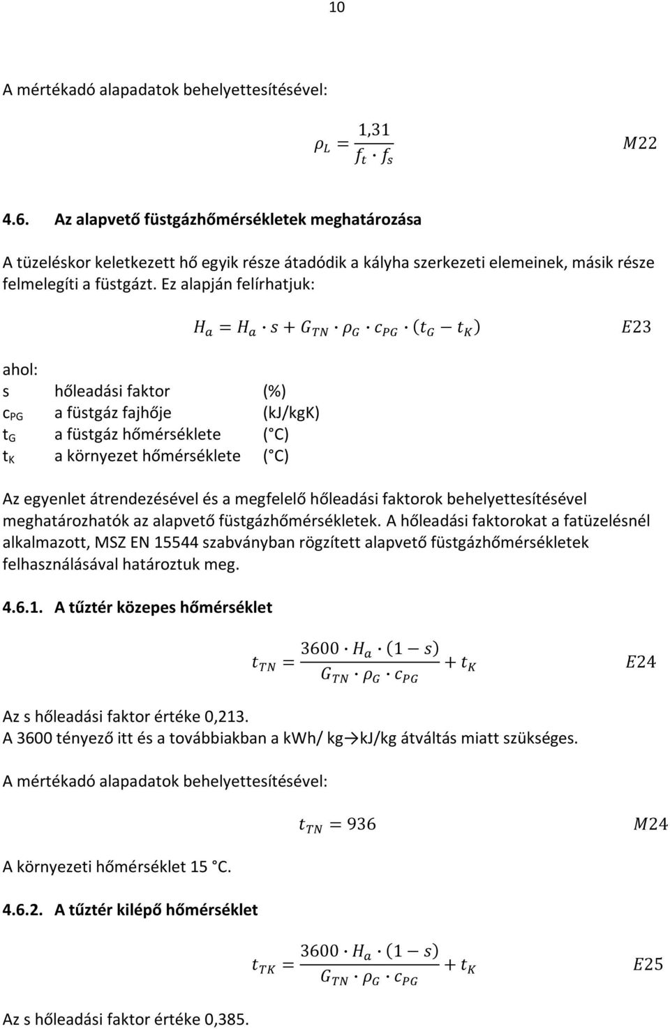 faktorok behelyettesítésével meghatározhatók az alapvető füstgázhőmérsékletek.