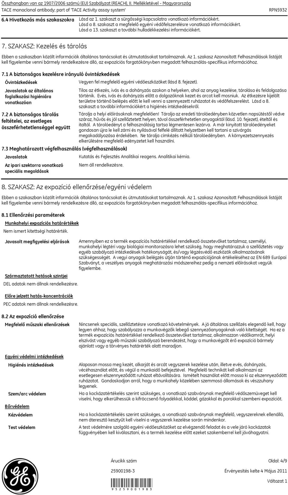 SZAKASZ: Kezelés és tárolás Ebben a szakaszban közölt információk általános tanácsokat és útmutatásokat tartalmaznak. Az 1.