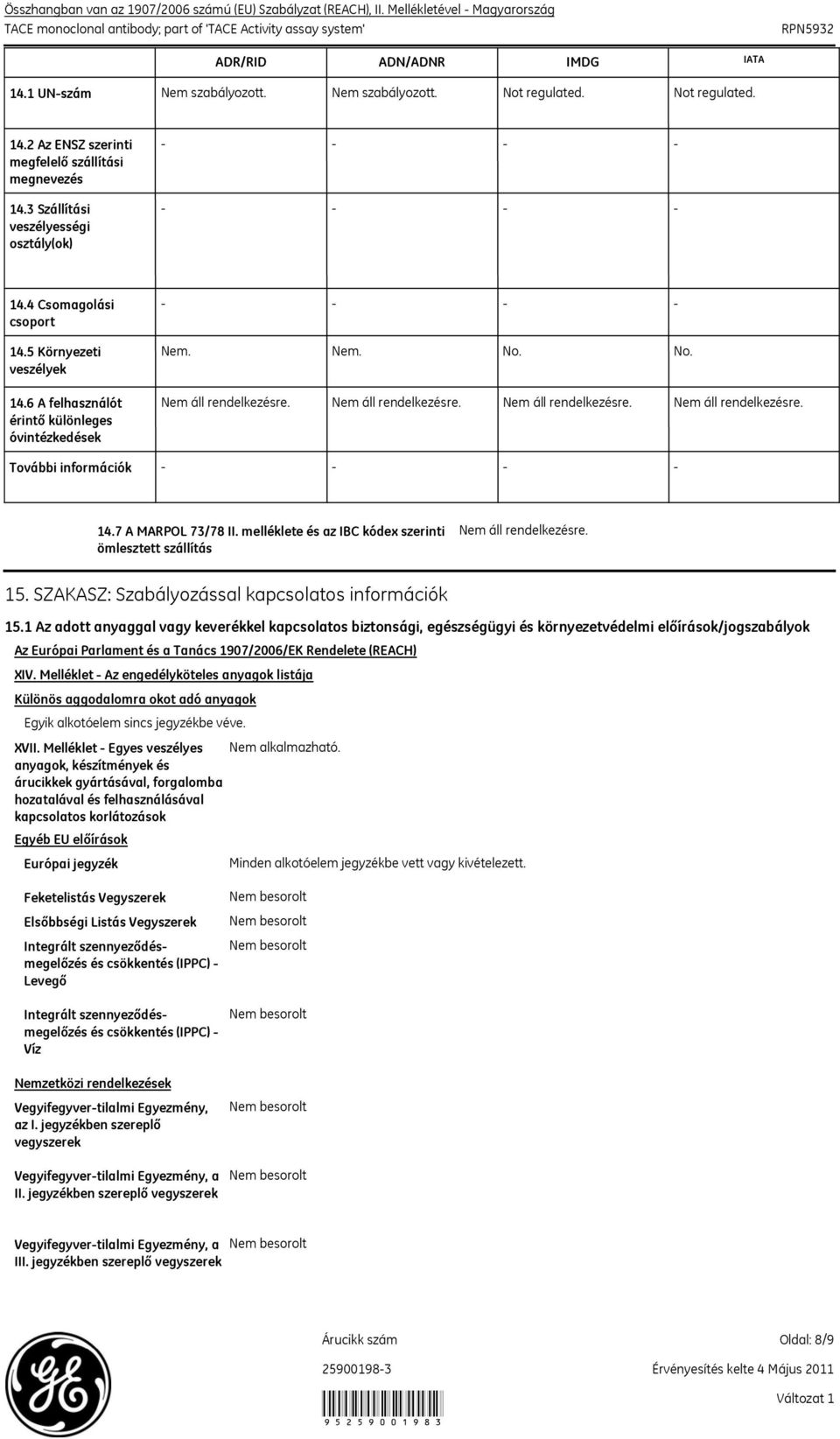 melléklete és az IBC kódex szerinti ömlesztett szállítás 15. SZAKASZ: Szabályozással kapcsolatos információk 15.