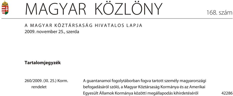 rendelet A guantanamoi fogolytáborban fogva tartott személy magyarországi