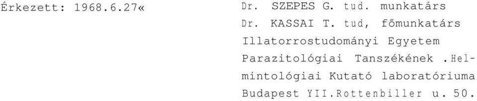 tud, főmunkatárs Illatorrostudományi Egyetem