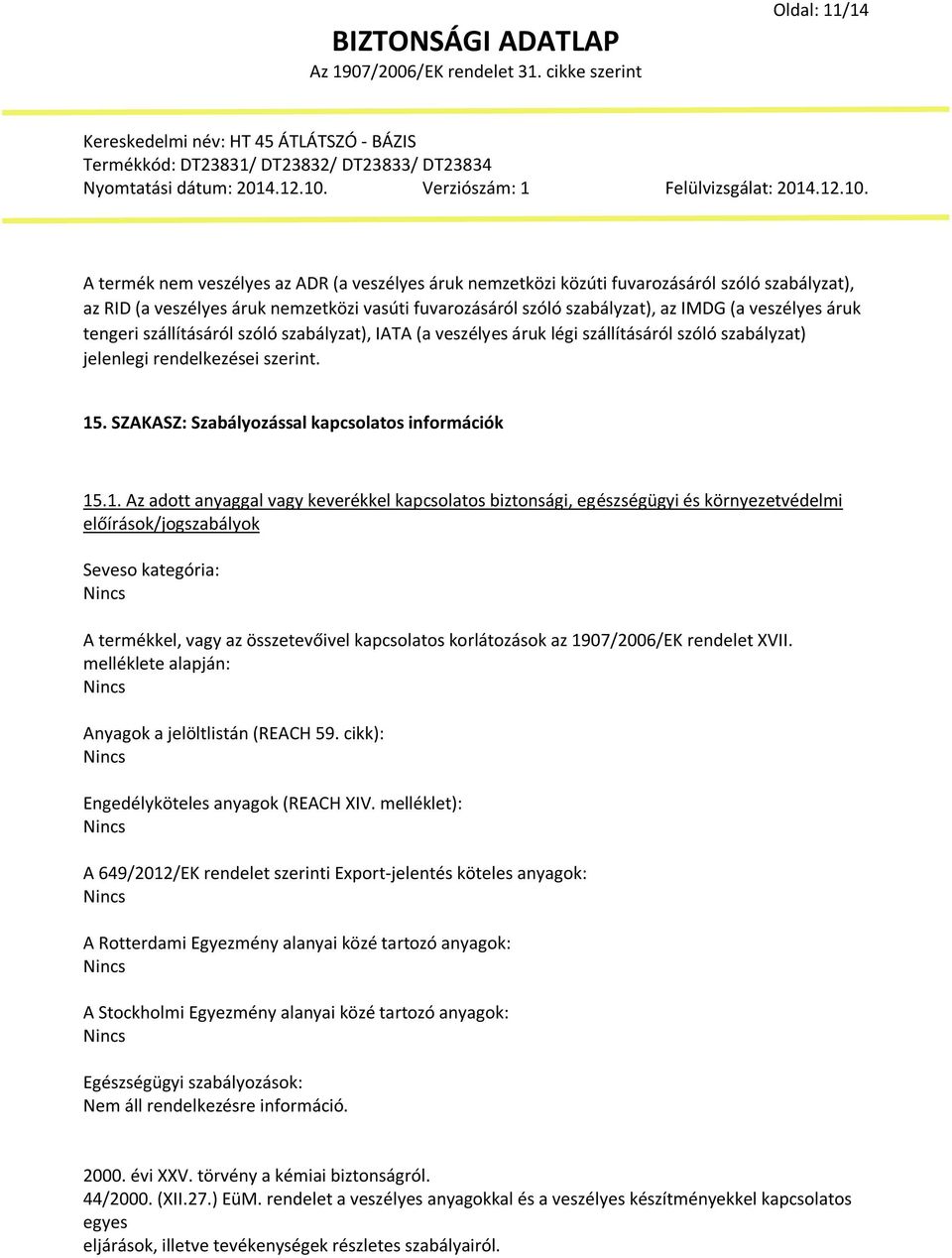 SZAKASZ: Szabályozással kapcsolatos információk 15