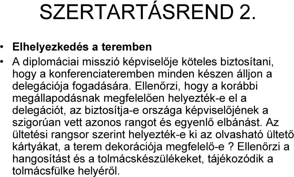 delegációja fogadására.