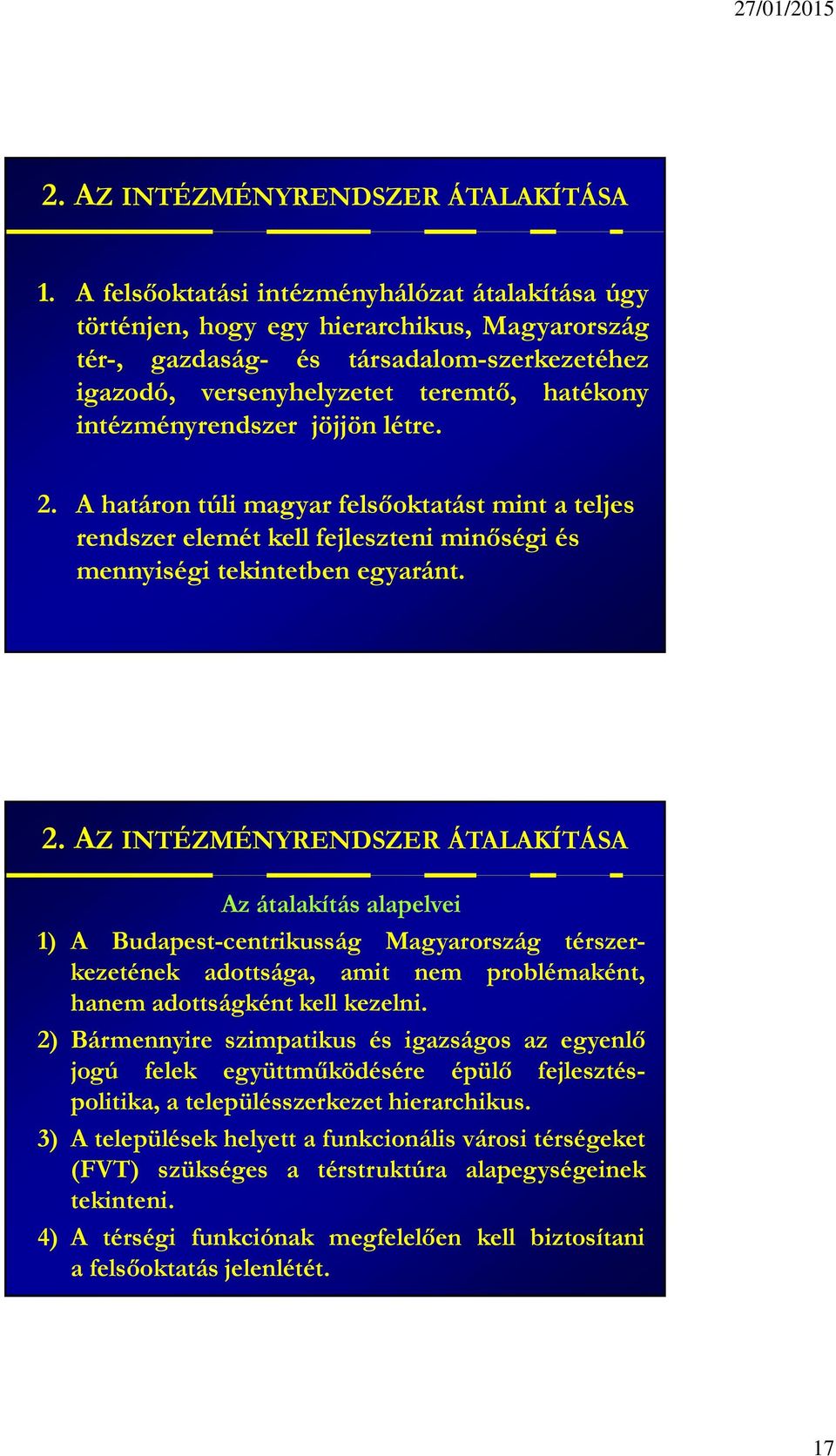 intézményrendszer jöjjön létre. 2.