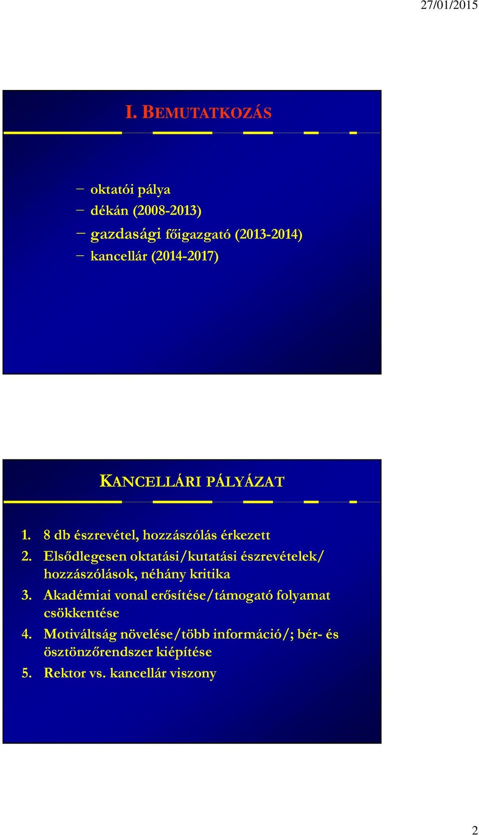Elsődlegesen oktatási/kutatási észrevételek/ hozzászólások, néhány kritika 3.