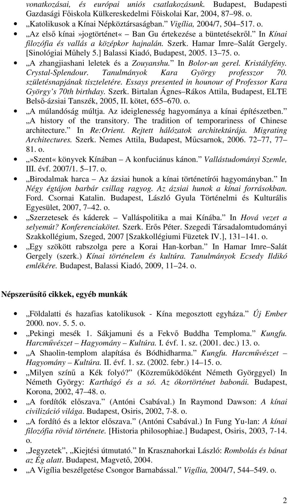 13 75. A zhangjiashani leletek és a Zouyanshu. In Bolor-un gerel. Kristályfény. Crystal-Splendour. Tanulmányok Kara György professzor 70. születésnapjának tiszteletére.