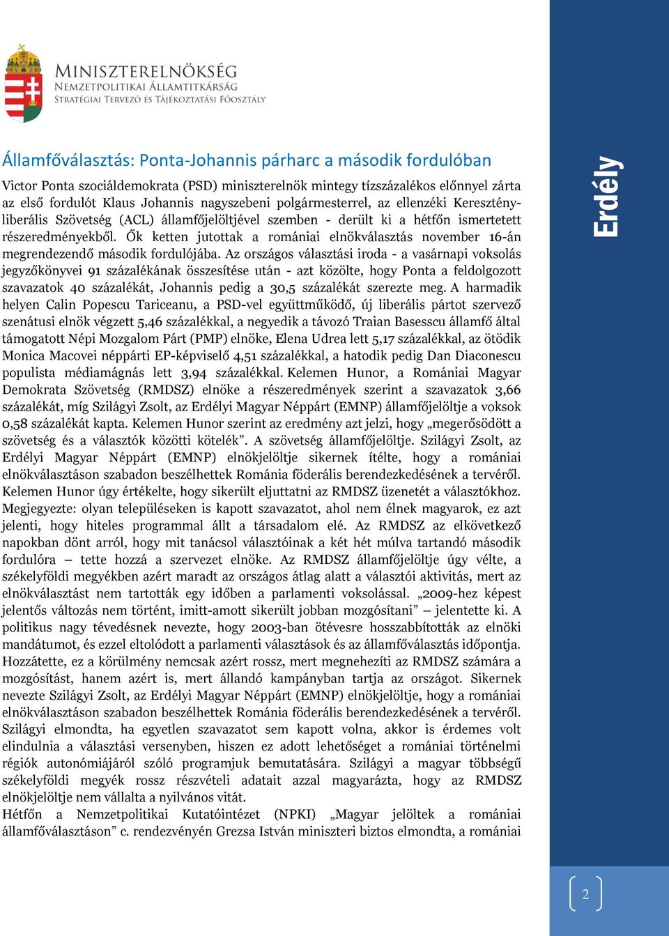 Ők ketten jutottak a romániai elnökválasztás november 16-án megrendezendő második fordulójába.