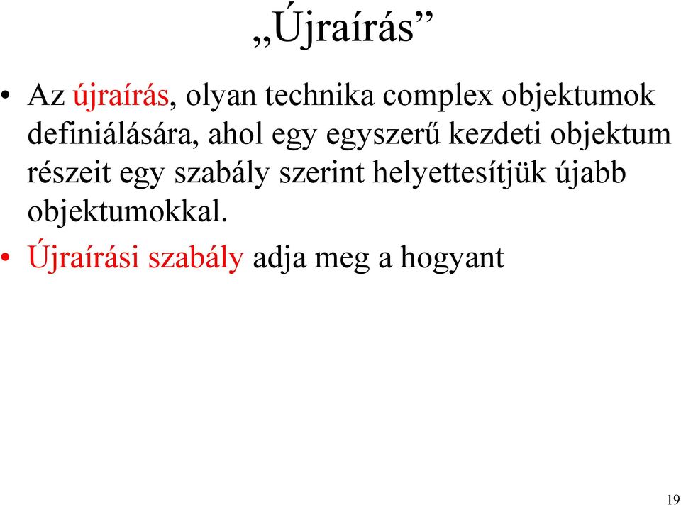 objektum részeit egy szabály szerint helyettesítjük