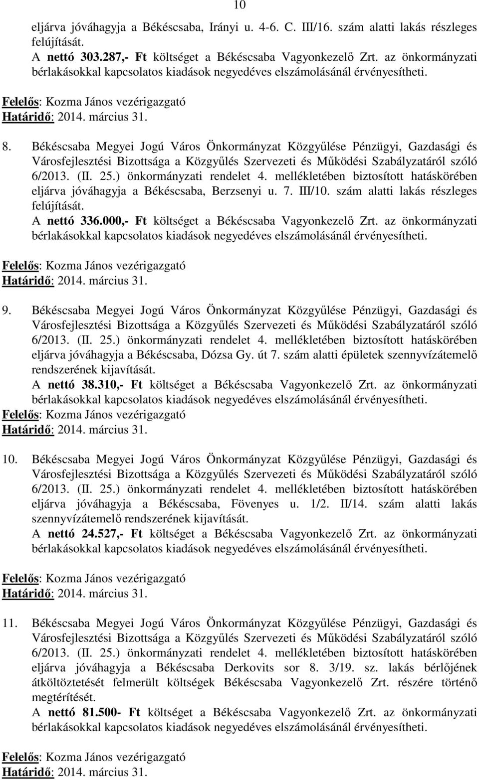 Békéscsaba Megyei Jogú Város Önkormányzat Közgyűlése Pénzügyi, Gazdasági és Városfejlesztési Bizottsága a Közgyűlés Szervezeti és Működési Szabályzatáról szóló 6/2013. (II. 25.