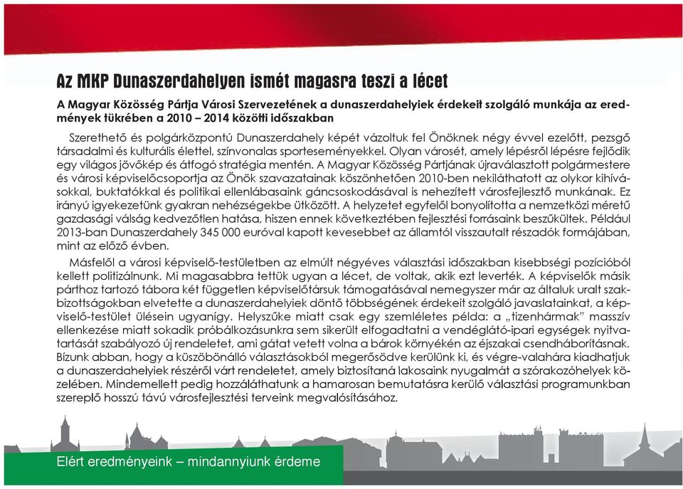 Olyan városét, amely lépésről lépésre fejlődik egy világos jövőkép és átfogó stratégia mentén.