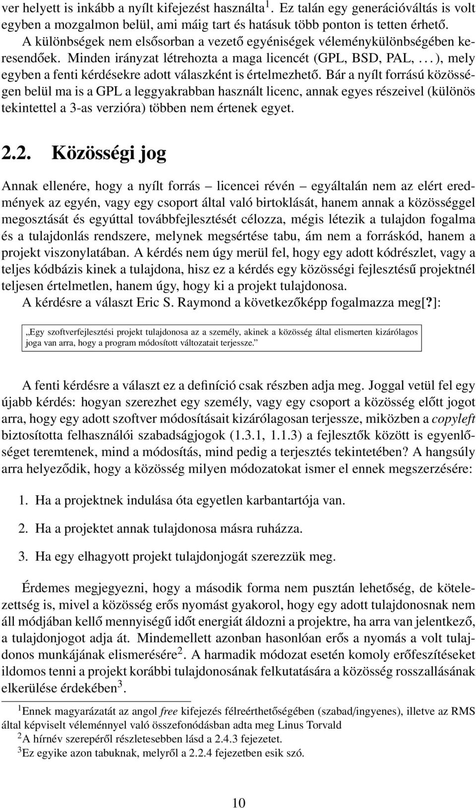 .. ), mely egyben a fenti kérdésekre adott válaszként is értelmezhető.