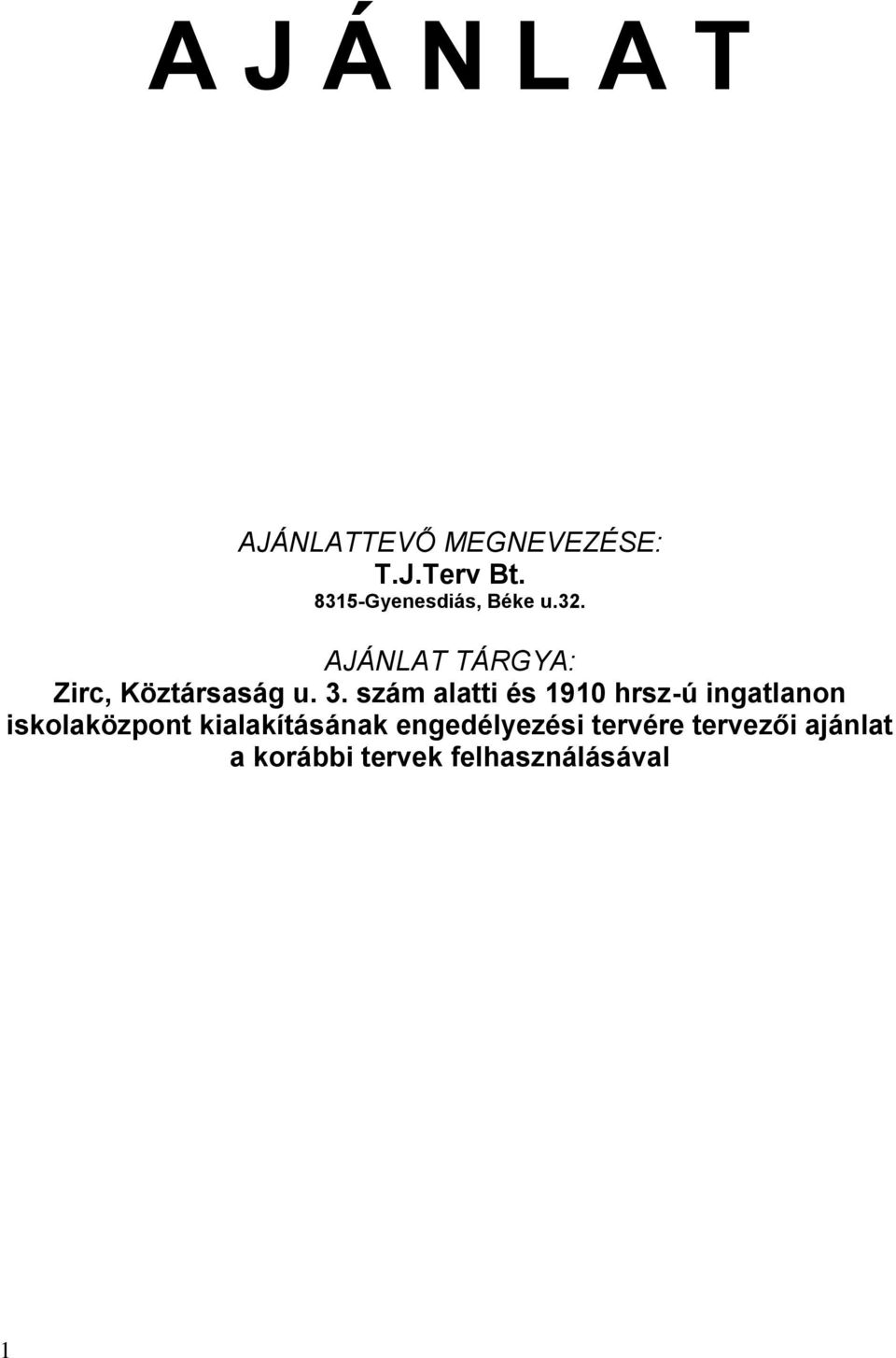 3. szám alatti és 1910 hrsz-ú ingatlanon iskolaközpont