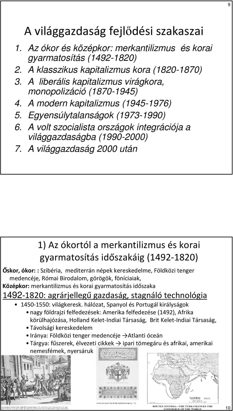 A volt szocialista országok integrációja a világgazdaságba (1990-2000) 7.