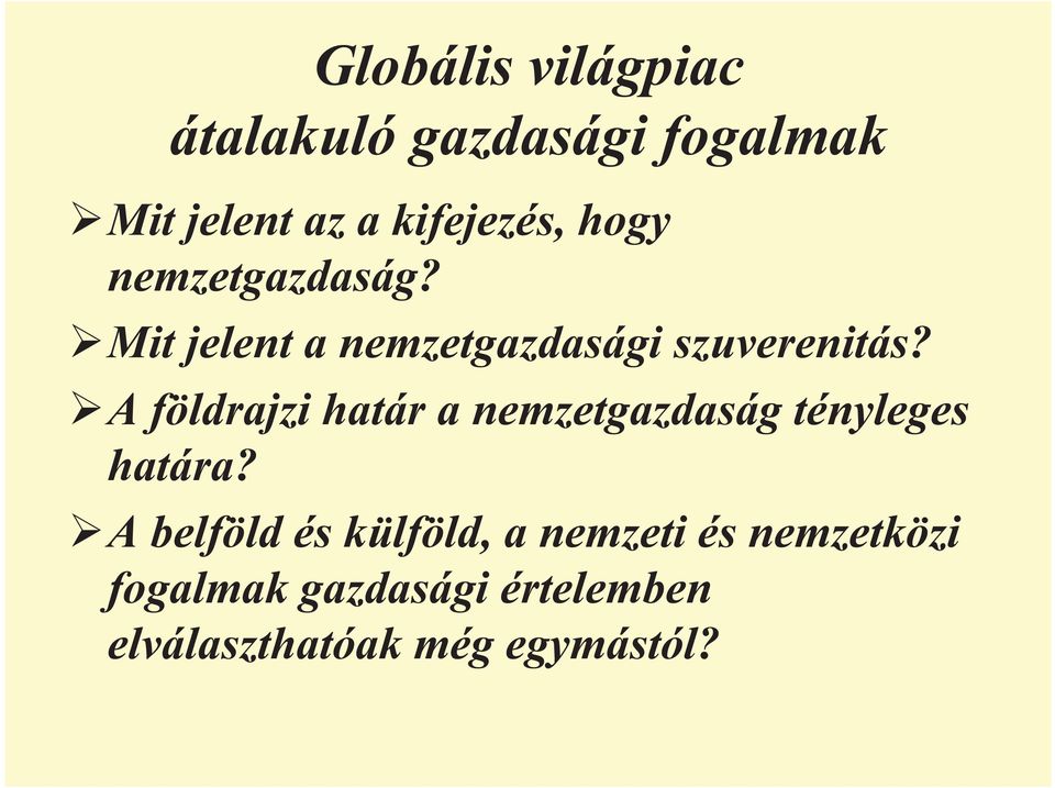 A földrajzi határ a nemzetgazdaság tényleges határa?