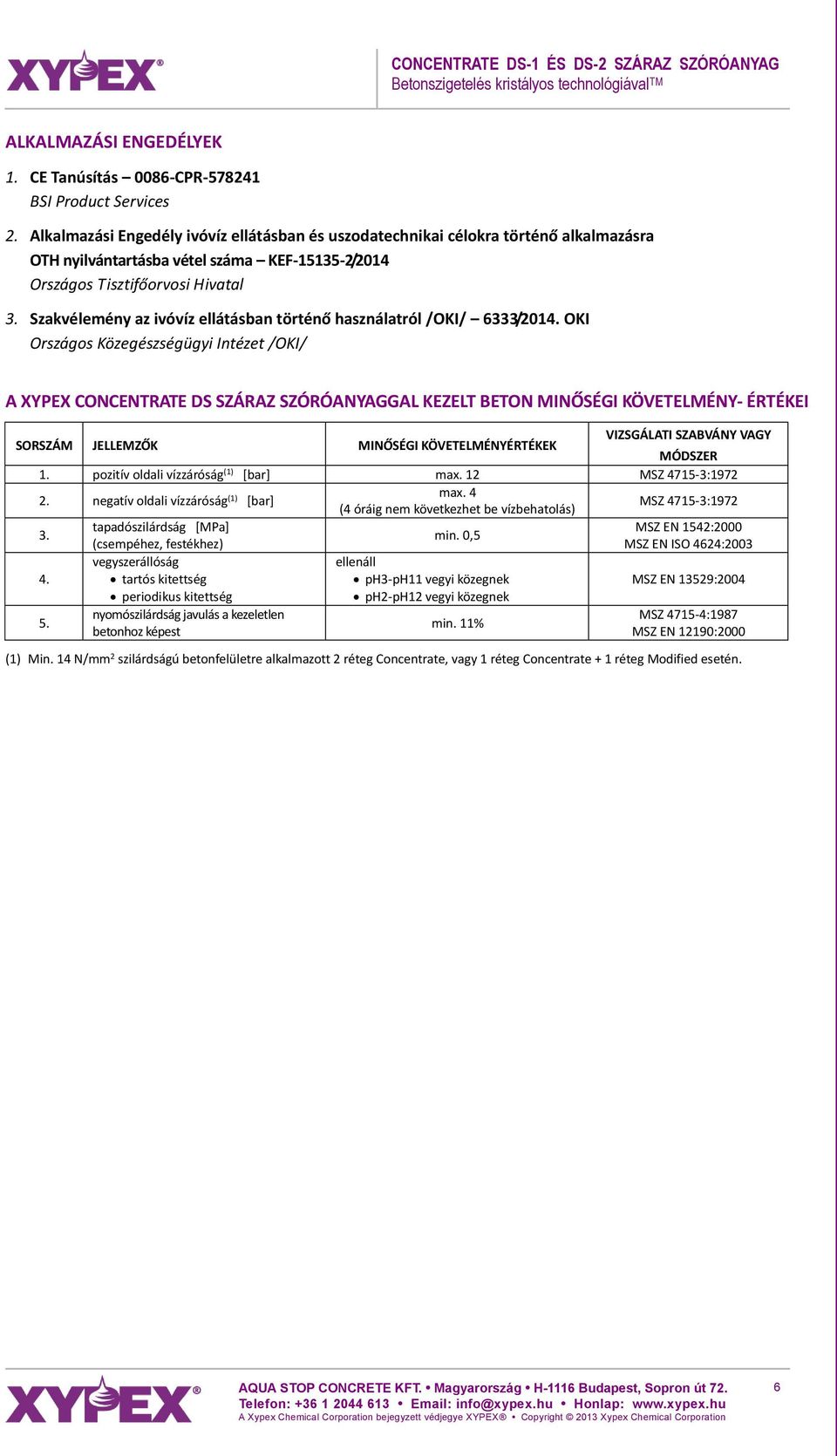 Szakvélemény az ivóvíz ellátásban történő használatról /OKI/ 6333/2014.