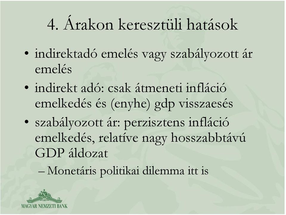 gdp visszaesés szabályozott ár: perzisztens infláció emelkedés,