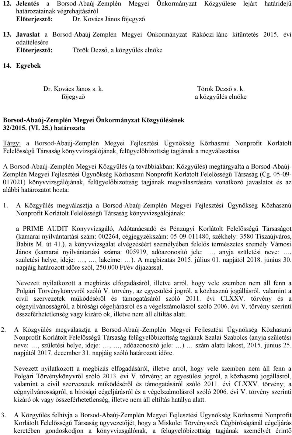 k. a közgyűlés elnöke Borsod-Abaúj-Zemplén Megyei Önkormányzat Közgyűlésének 32/2015. (VI. 25.