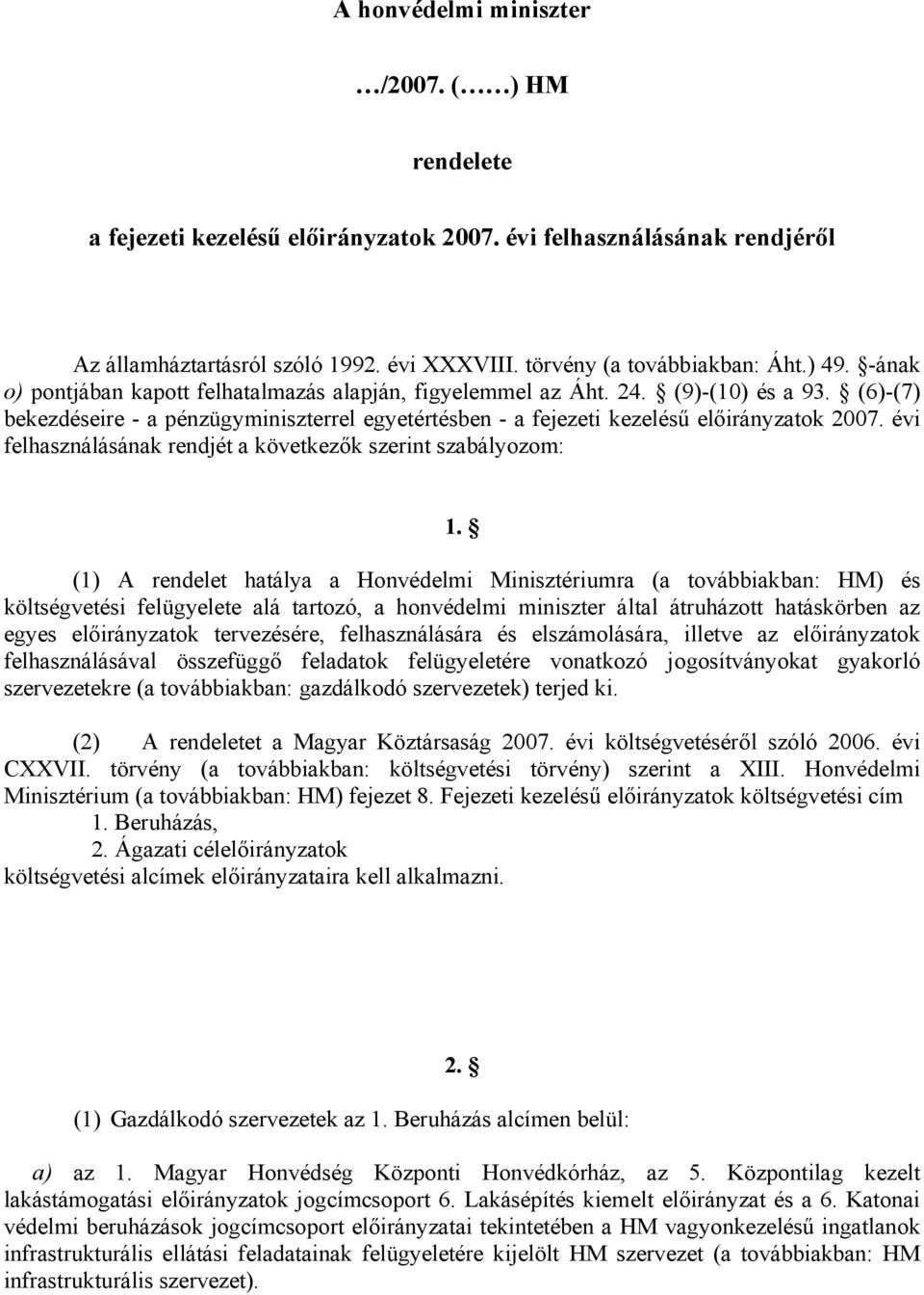 évi felhasználásának rendjét a következők szerint szabályozom: 1.