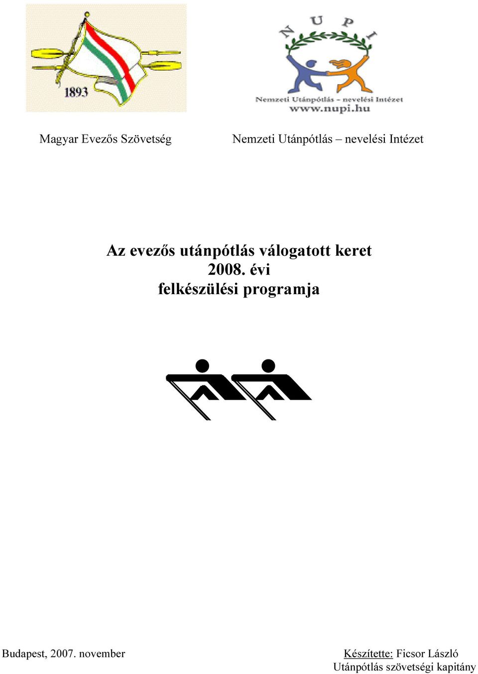 évi felkészülési programja Budapest, 2007.