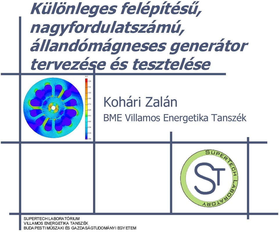 Villamos Energetika Tanszék SUPERTECH LABORATÓRIUM