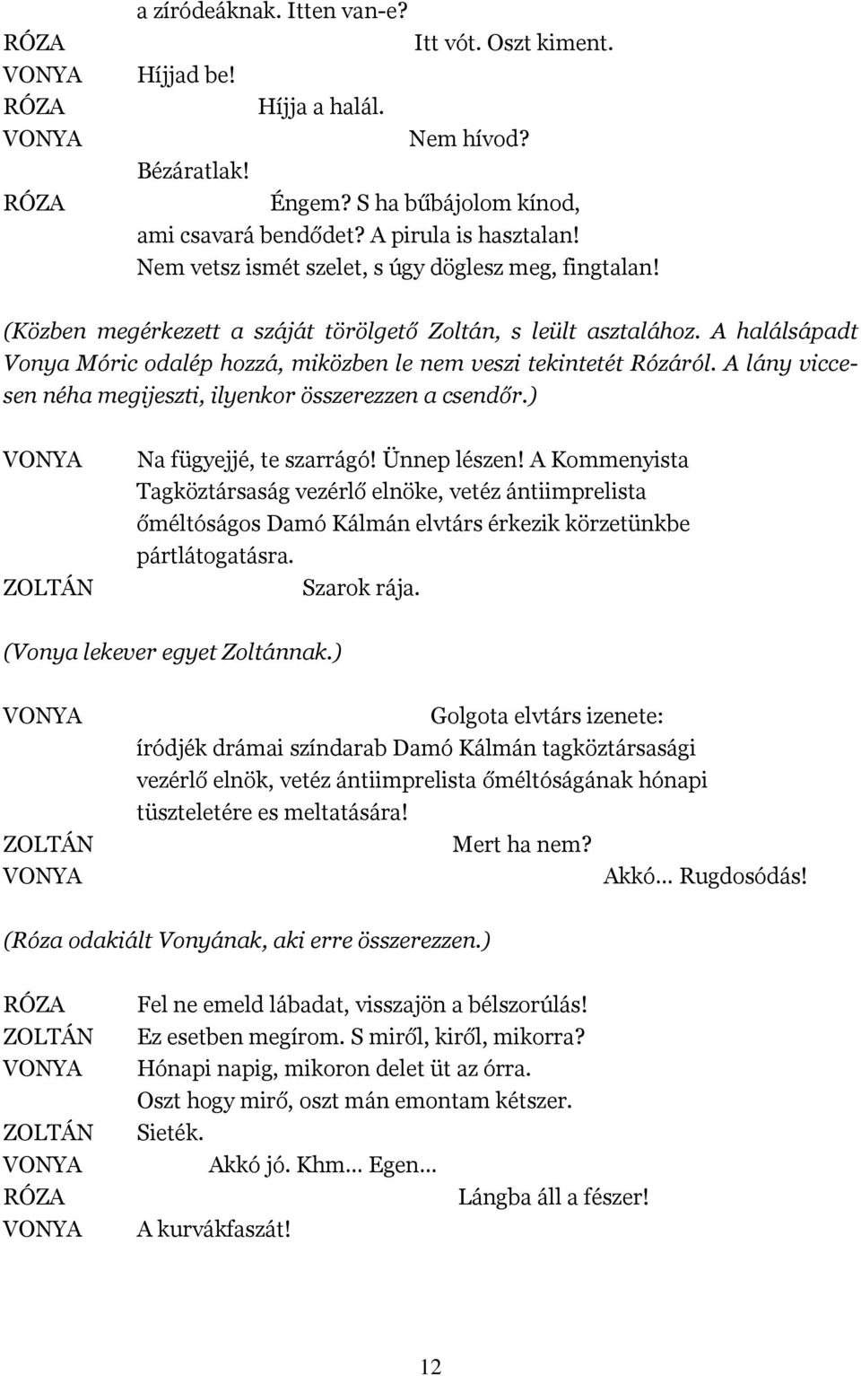 nyelje le a spriccemet 4