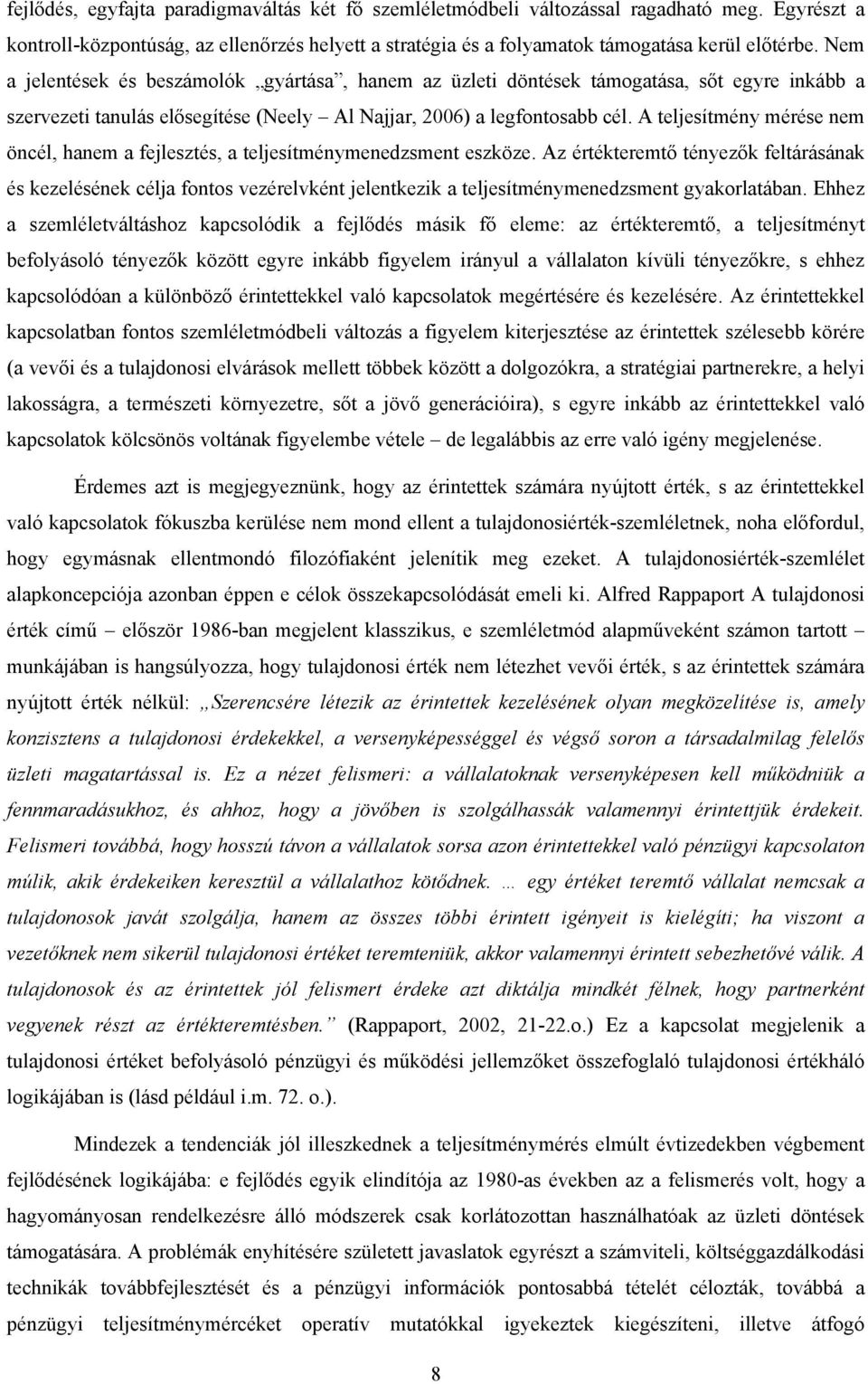 A teljesítmény mérése nem öncél, hanem a fejlesztés, a teljesítménymenedzsment eszköze.