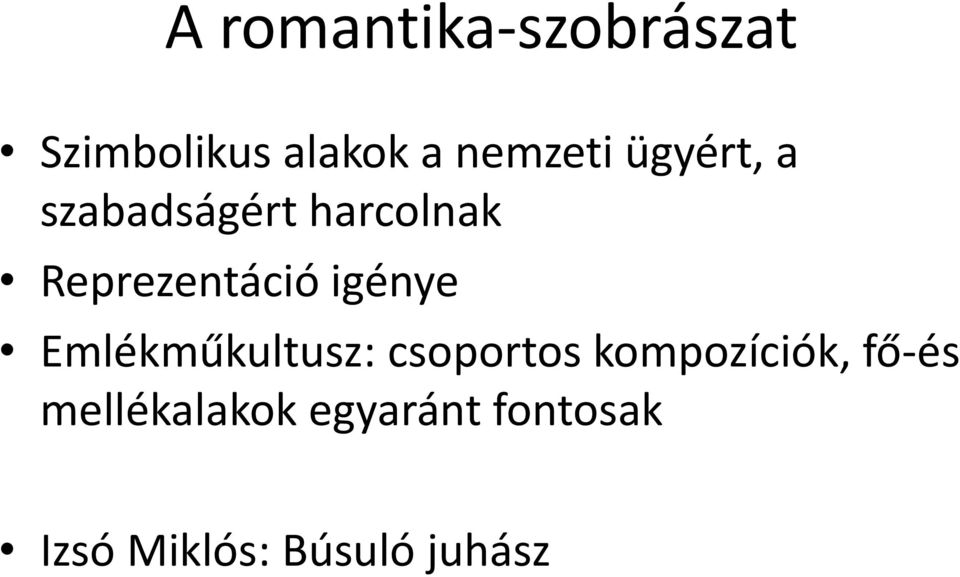 igénye Emlékműkultusz: csoportos kompozíciók, fő-és