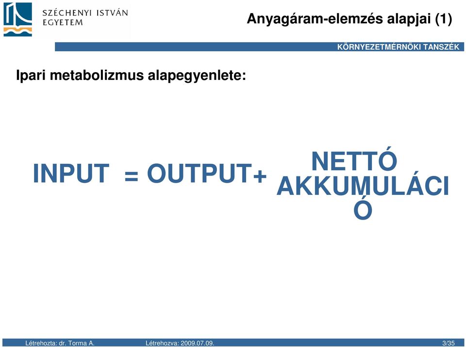 OUTPUT+ NETTÓ AKKUMULÁCI Ó