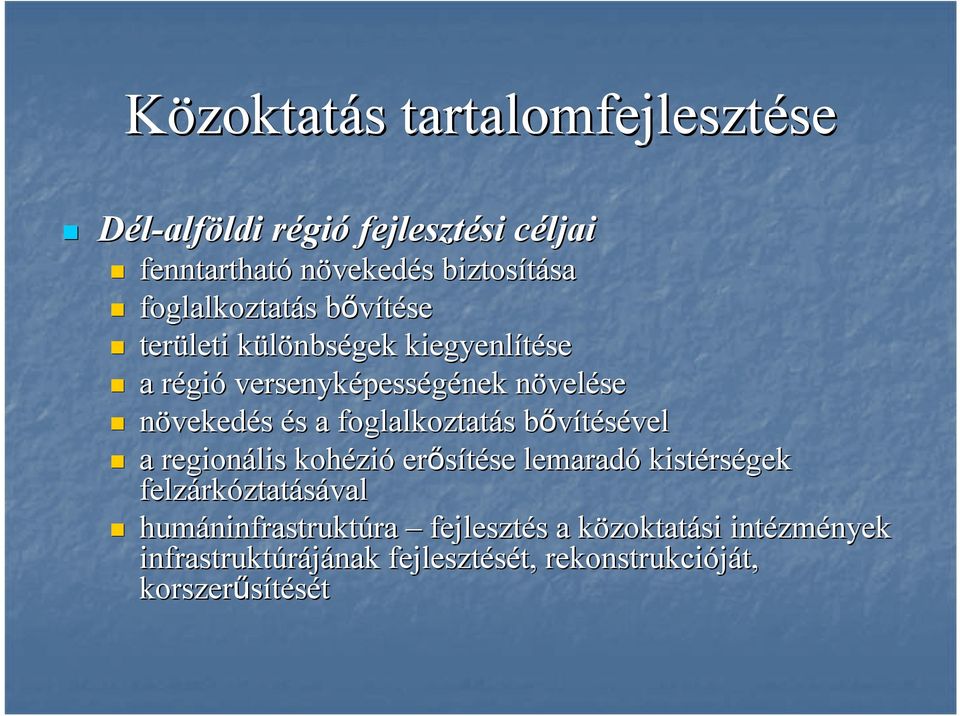 a foglalkoztatás s bővítésévelb vel a regionális kohézi zió erősítése se lemaradó kistérs rségek felzárk rkóztatásával