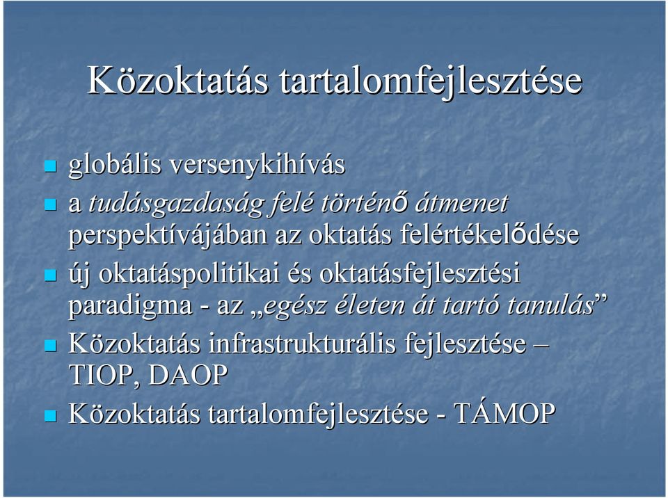 és s oktatásfejleszt sfejlesztési si paradigma - az egész életen át t tartó tanulás