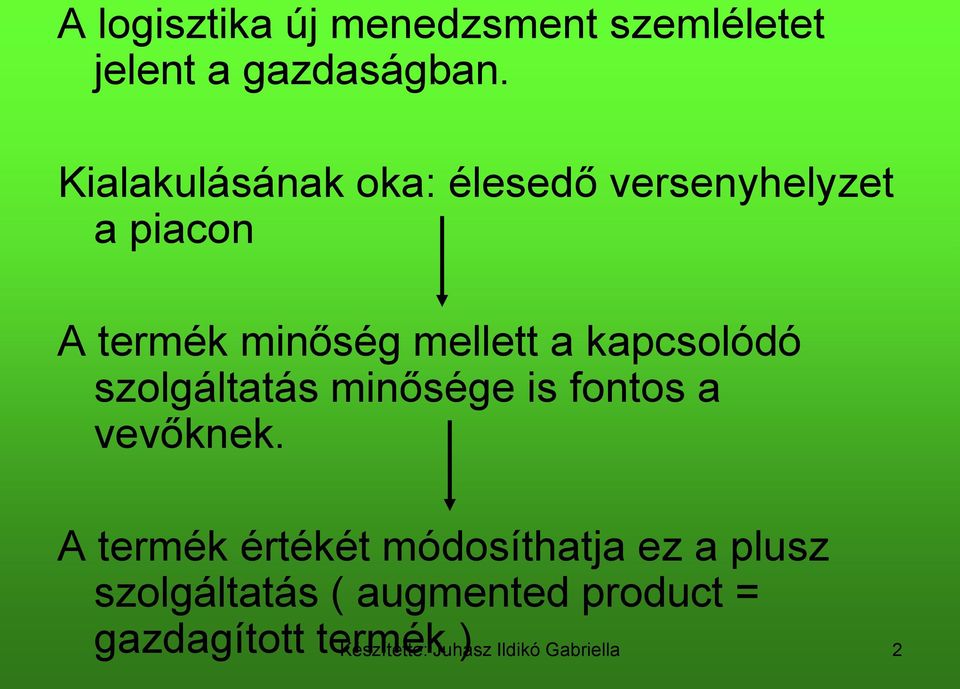 kapcsolódó szolgáltatás minősége is fontos a vevőknek.