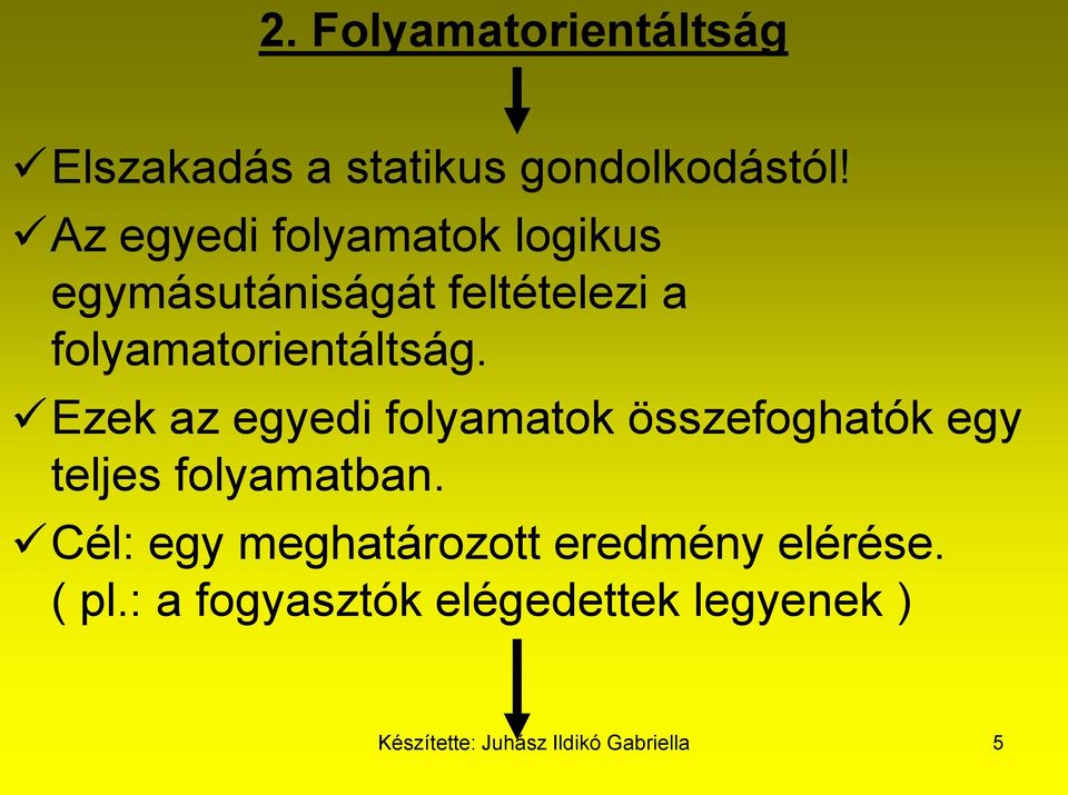 folyamatorientáltság.