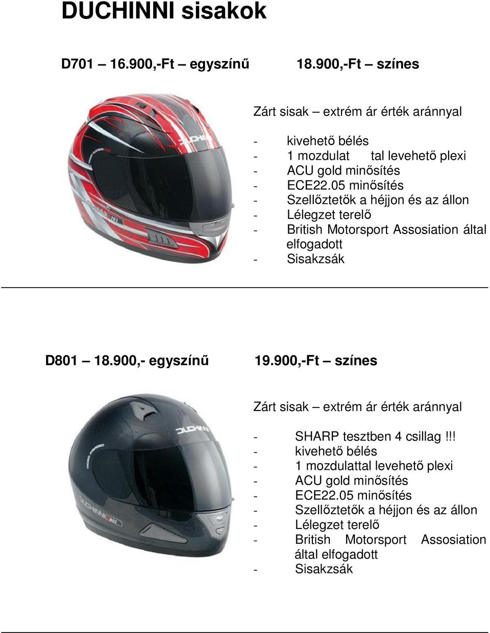 05 minősítés - Szellőztetők a héjjon és az állon - Lélegzet terelő - British Motorsport Assosiation által elfogadott - Sisakzsák D801 18.