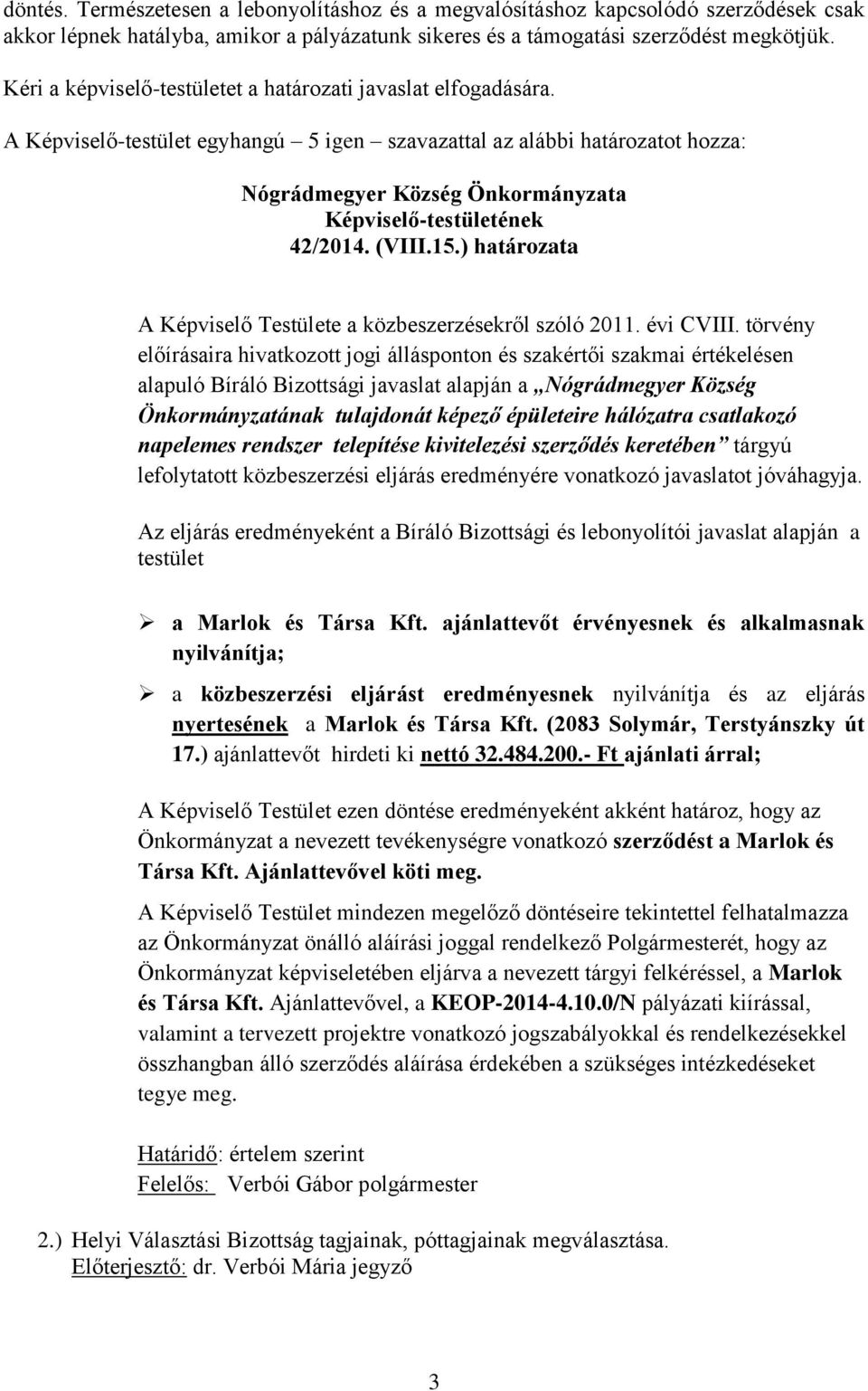 ) határozata A Képviselő Testülete a közbeszerzésekről szóló 2011. évi CVIII.