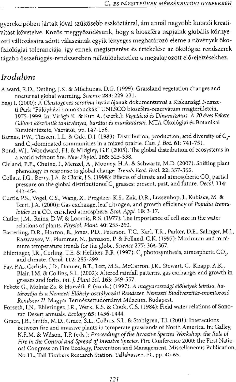 ertekelese az bkologiai rendszerek tagabb OsszefLigges-rendszerben n.6116.5.16zhetetlen a megalapozott elorejelzesekhez. Irodalom Alward, R,D., Detling, LK. & Milchunas, D.