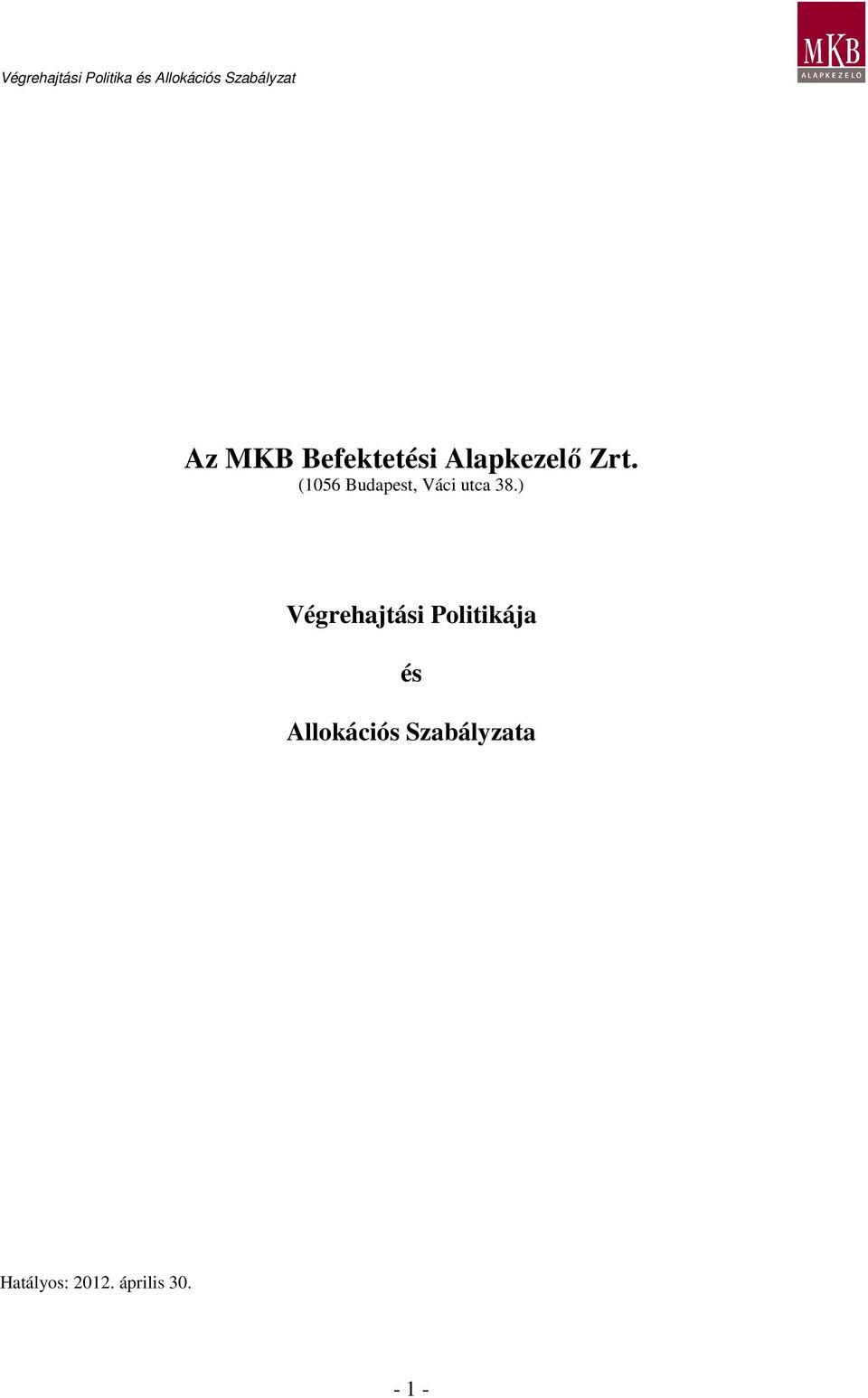 ) Végrehajtási Politikája és