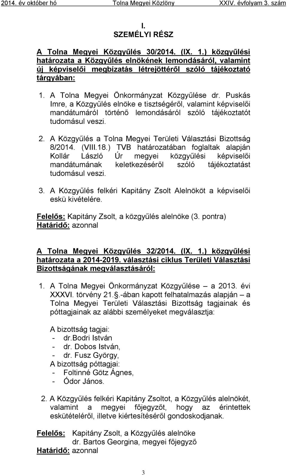 A Közgyűlés a Tolna Megyei Területi Választási Bizottság 8/2014. (VIII.18.