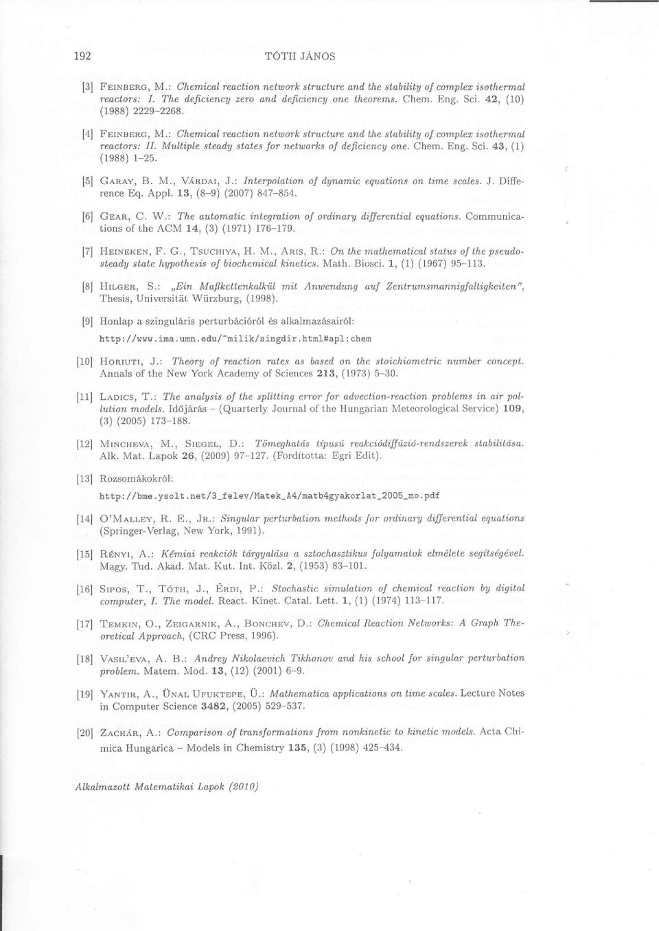 lr2l [13] Rozsom6kokr6l: http ://blle. y s o tt. net /3-J e l ovlmat ek- A4lnatb4Syarrorlat - 2005-mo. pdf [141O'MALLEY, R. E., Jn.